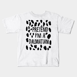 Pretend I'm A Dalmatian Funny Lazy Easy Halloween Costume Kids T-Shirt